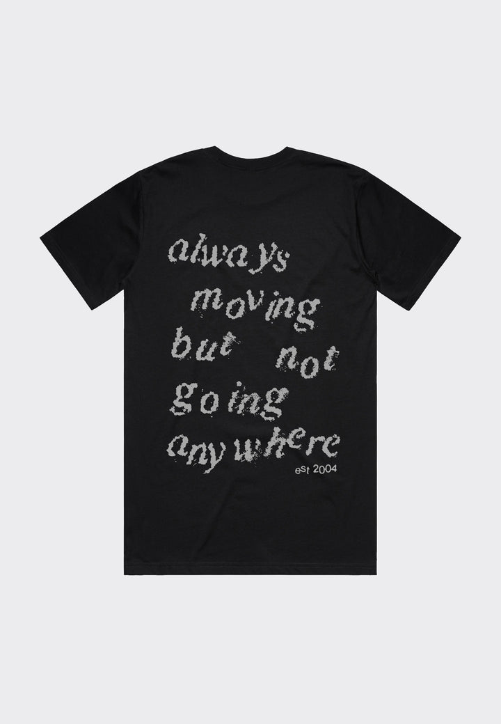 Always Moving But Not Going Anywhere - black/grey